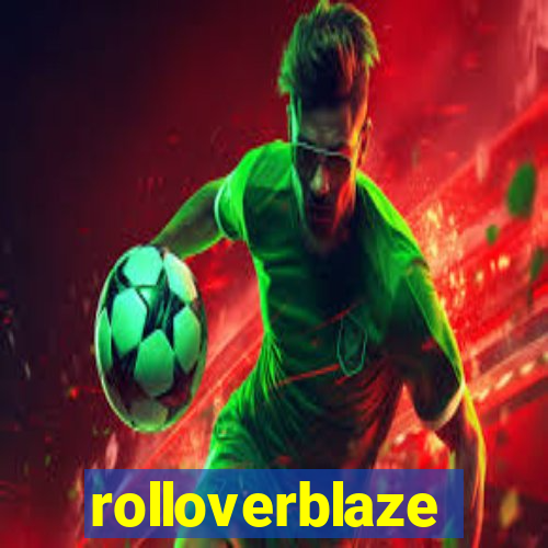 rolloverblaze