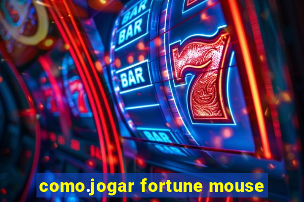 como.jogar fortune mouse