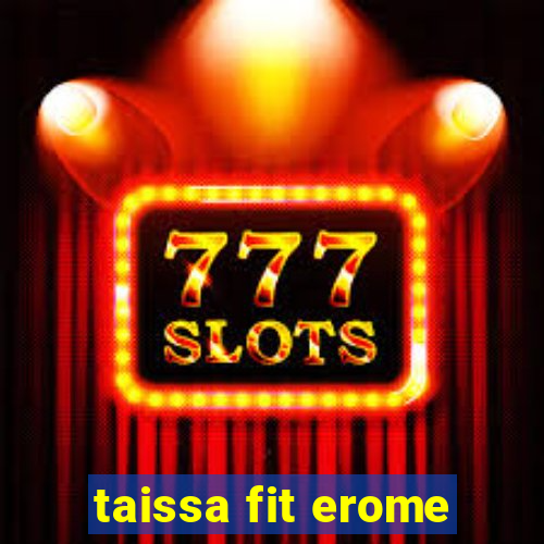 taissa fit erome