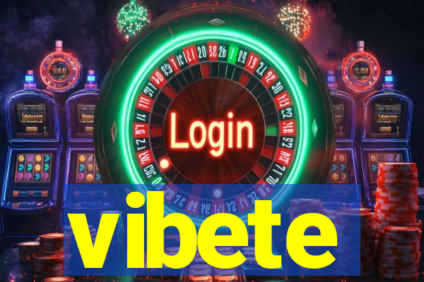 vibete