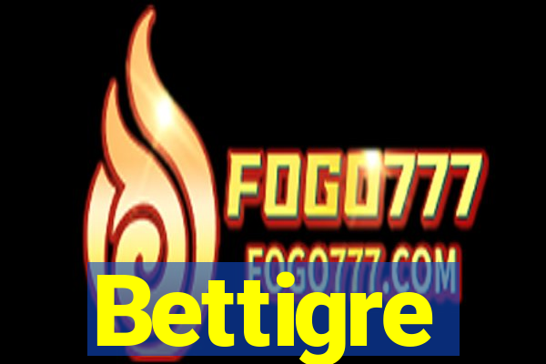 Bettigre