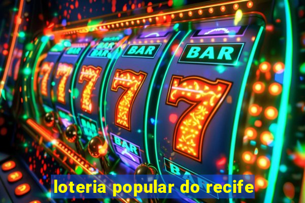loteria popular do recife