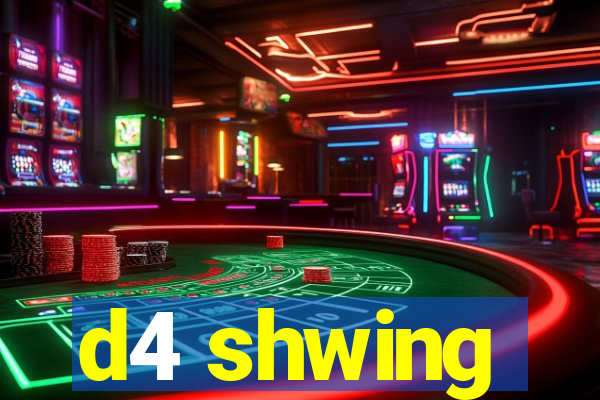 d4 shwing