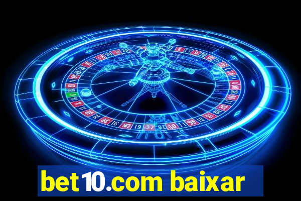 bet10.com baixar