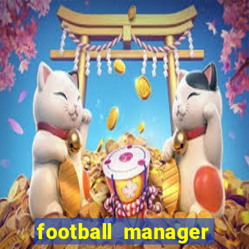 football manager 2019 fm scout