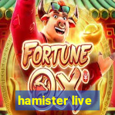 hamister live