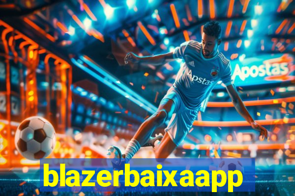 blazerbaixaapp