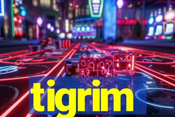 tigrim