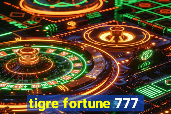 tigre fortune 777