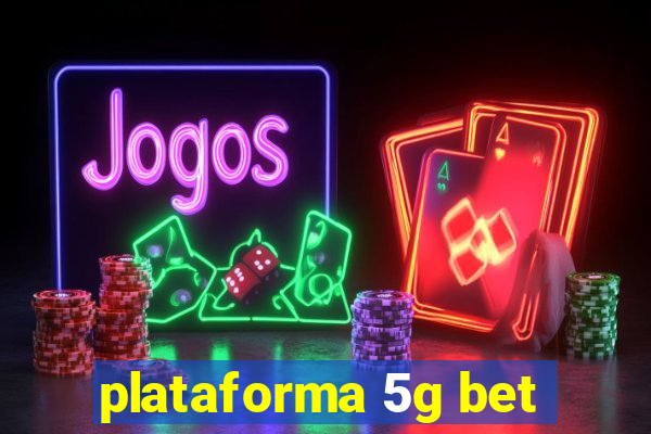 plataforma 5g bet