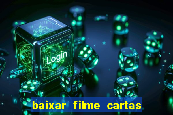 baixar filme cartas para julieta legendado
