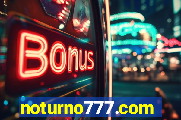 noturno777.com