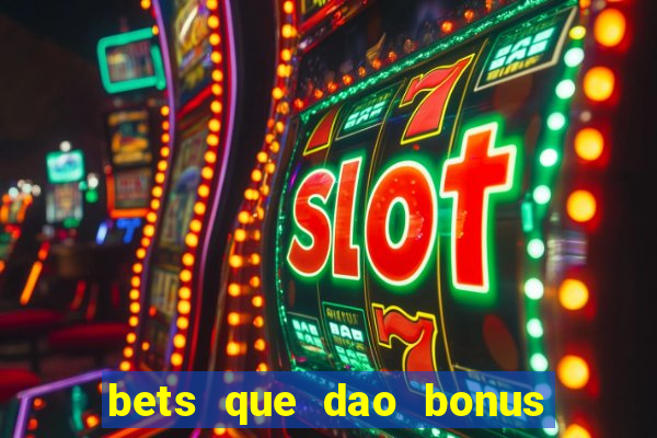 bets que dao bonus no cadastro sem deposito