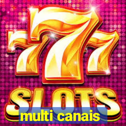 multi canais