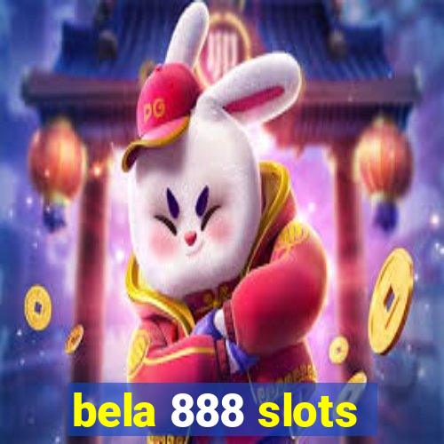 bela 888 slots