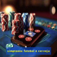 simptoons futebol e cerveja