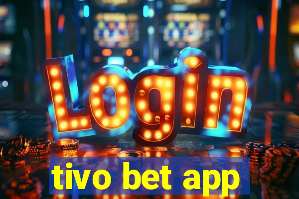 tivo bet app