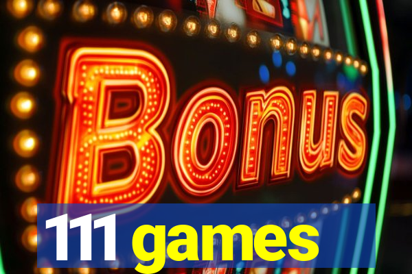111 games