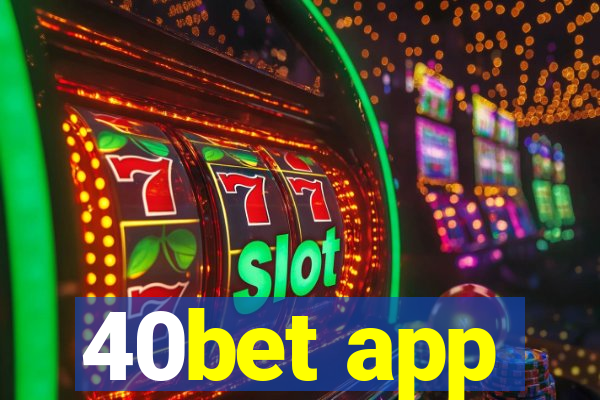 40bet app