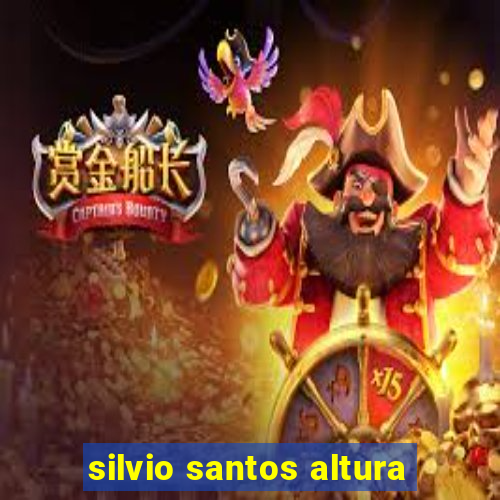 silvio santos altura