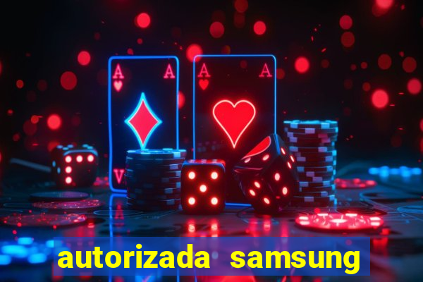 autorizada samsung santos canal 3
