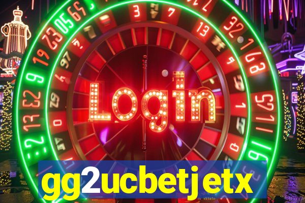 gg2ucbetjetx