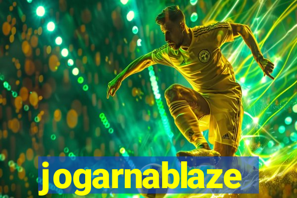 jogarnablaze