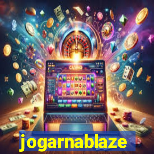 jogarnablaze