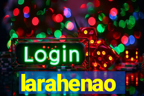 larahenao