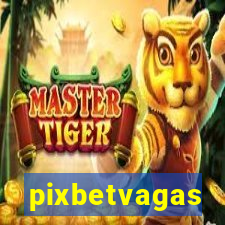 pixbetvagas