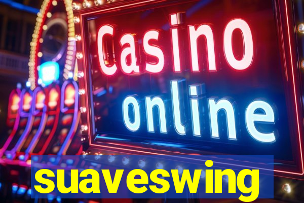 suaveswing