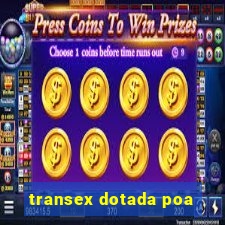 transex dotada poa