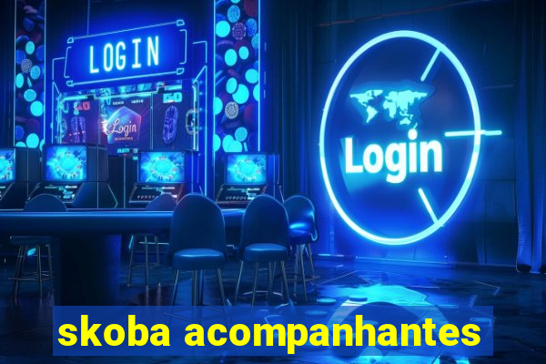 skoba acompanhantes