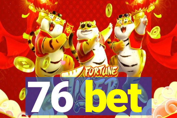 76 bet